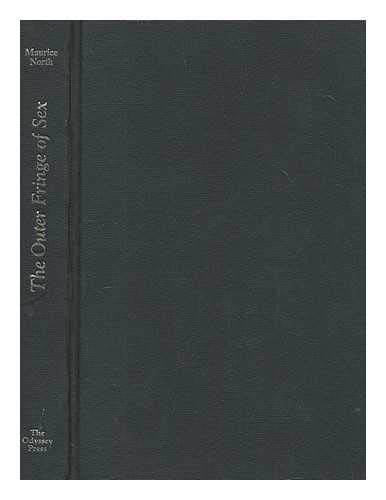 The outer fringe of sex: A study in sexual fetishism; (Forum studies in sexual behaviour) (9780850950205) by North, Maurice