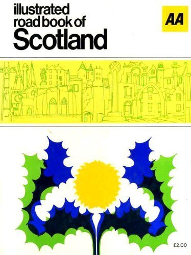 AA illustrated road book of Scotland: with gazetteer, itineraries, maps and town plans (9780850970654) by Automobile Association (Great Britain)