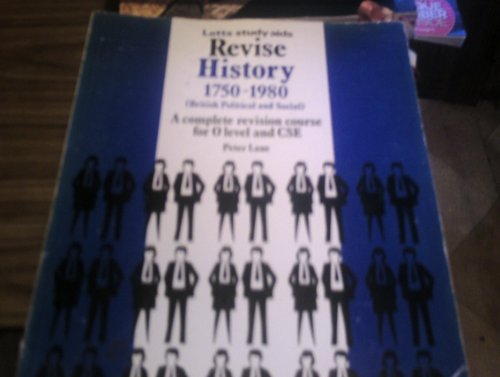 Stock image for Revise history: (1750-1980) : a complete revision course for O-level and CSE (Letts study aids) for sale by MusicMagpie