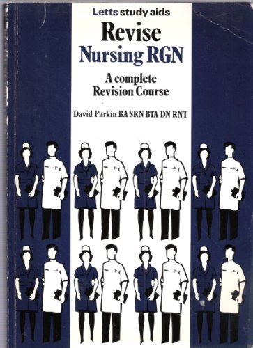 Stock image for Revise Nursing: Registered General Nurse (Letts Study Aid) for sale by WorldofBooks