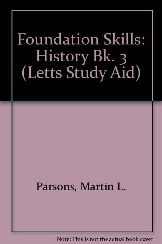 Stock image for Foundation Skills: History Bk. 3 (Letts Study Aid) for sale by AwesomeBooks