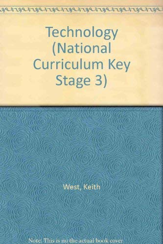 Technology (National Curriculum Key Stage 3) (9780850979145) by Keith West