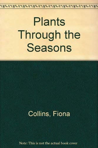 Beispielbild fr Plants Through the Seasons zum Verkauf von AwesomeBooks