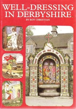 Stock image for Well-Dressing in Derbyshire for sale by AwesomeBooks