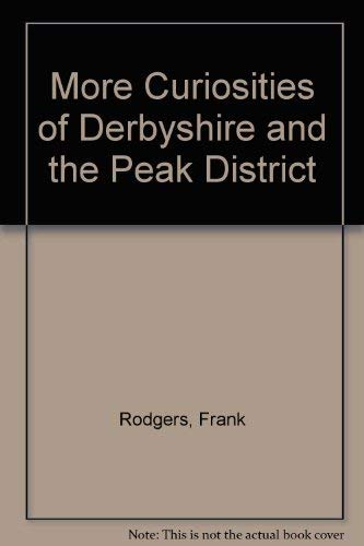 Stock image for More Curiosities of Derbyshire and the Peak District for sale by WorldofBooks
