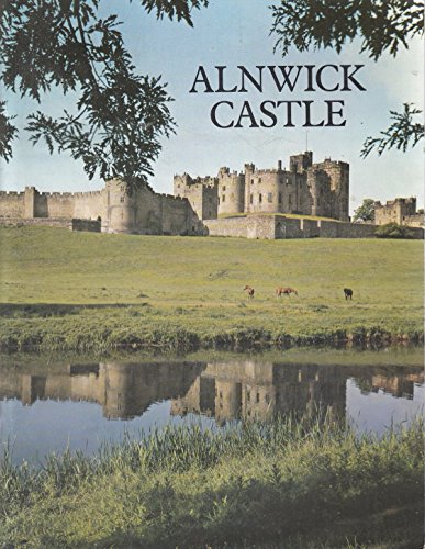 Stock image for Alnwick Castle : Home of the Duke of Northumberland for sale by Bemrose Books