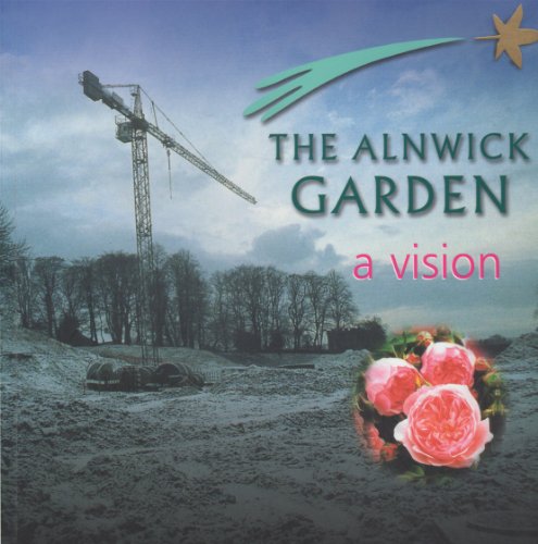 Stock image for The Alnwick Garden: A Vision for sale by WorldofBooks