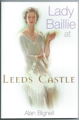 Stock image for Lady Baillie at Leeds Castle for sale by WorldofBooks