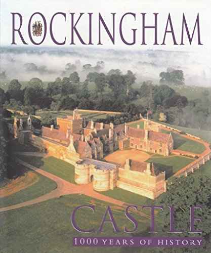 Stock image for Rockingham Castle - 1000 Years Of History for sale by WorldofBooks