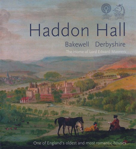 Stock image for Haddon Hall: The Home of Lord Edward Manners for sale by WorldofBooks