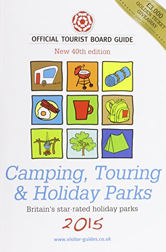 Stock image for Camping, Touring & Holiday Parks 2015: The Official Tourist Board Guides (Camping, Touring & Holiday Parks: The Official Tourist Board Guides) for sale by WorldofBooks