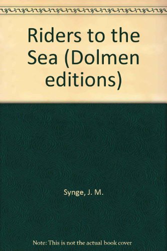 Riders to the sea, (Dolmen editions, 8) (9780851050096) by J.M. Synge