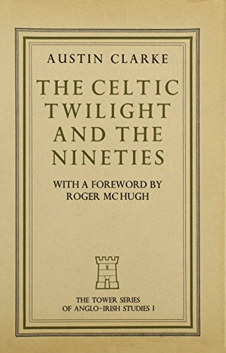 9780851050102: Celtic Twilight and the Nineties (Tower Series of Anglo-Irish Study)