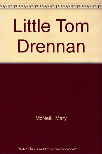 Little Tom Drennan (9780851050591) by Mary McNeill