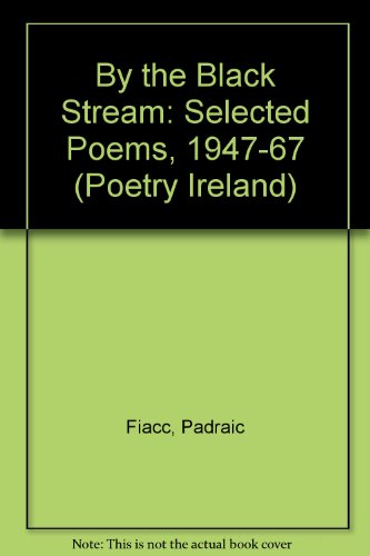 9780851051482: By the Black Stream: Selected Poems, 1947-67 (Poetry Ireland S.)