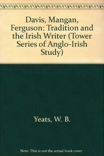 9780851051666: Davis, Mangan, Ferguson: Tradition and the Irish Writer (Tower Series of Anglo-Irish Study)