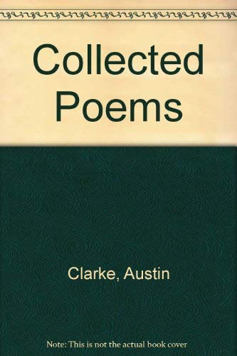 Stock image for Collected Poems of Austin Clarke for sale by Better World Books