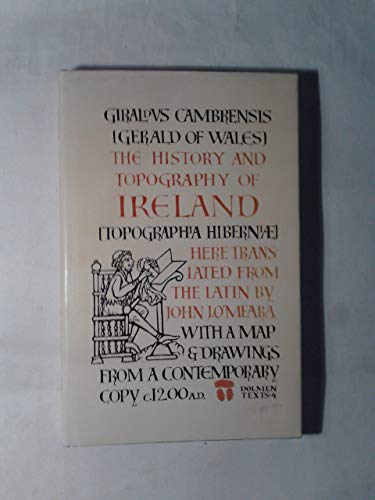 Beispielbild fr The History and Topography of Ireland. (Topographia Hiberniae). With a map and drawings from a contemporary copy c. 1200 A.D. zum Verkauf von West Coast Rare Books