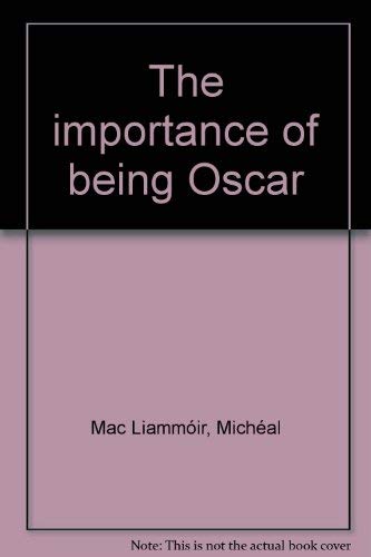 The importance of being Oscar (9780851053486) by Mac LiammoÌir, MicheaÌl