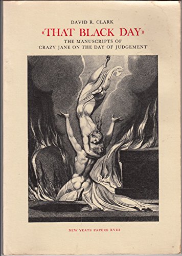 Stock image for That Black Day The Manuscripts Of Crazy Jane On The Day Of Judgement for sale by Willis Monie-Books, ABAA