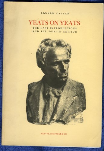 Stock image for Yeats on Yeats : The Last Introductions and the 'Dublin' Edition for sale by Better World Books Ltd