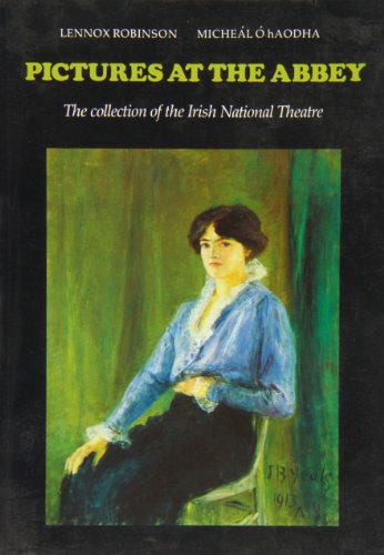 Stock image for Pictures at the Abbey: The Art Collection of the Irish National Theatre for sale by Ezekial Books, LLC