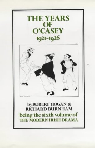 Stock image for The Years of O'Casey, 1921-1926 (The Modern Irish Drama: A Documentary History, Vol. 6) for sale by BookHolders