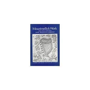 Stock image for Mountmellick Work: Irish White Embroidery for sale by WorldofBooks