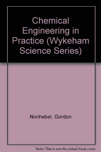 9780851093505: Chemical Engineering in Practice (Wykeham Science Series)