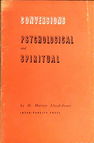 Conversions: Psychological and Spiritual (9780851100098) by David Martyn Lloyd-Jones