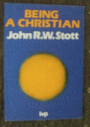 Being a Christian (9780851101095) by Stott, John R. W.