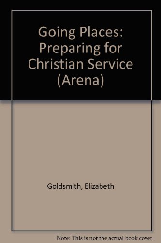 Beispielbild fr Going Places: Preparing for Christian Service zum Verkauf von medimops