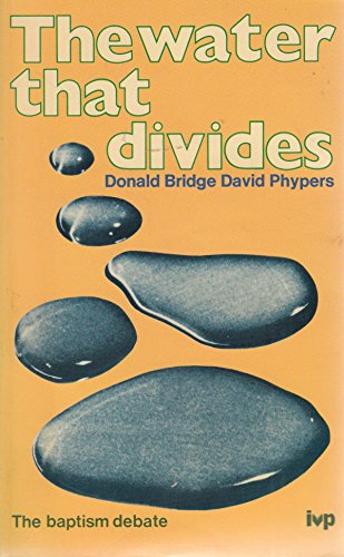 Stock image for The Water That Divides: The Baptism Debate for sale by Salsus Books (P.B.F.A.)