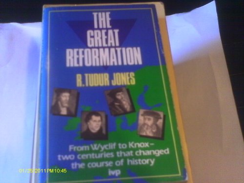 Beispielbild fr The Great Reformation : From Wyclif to Knox: Two Centuries That Changed the Course of History zum Verkauf von Better World Books