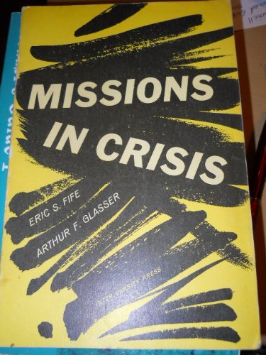 Stock image for Missions in Crisis: Rethinking Missionary Strategy for sale by Anybook.com