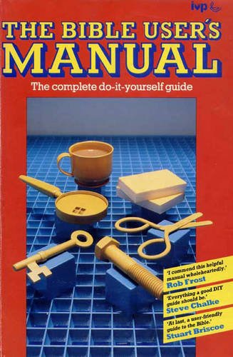 Beispielbild fr The Bible User's Manual: The Complete Bible Study Tool-kit zum Verkauf von WorldofBooks