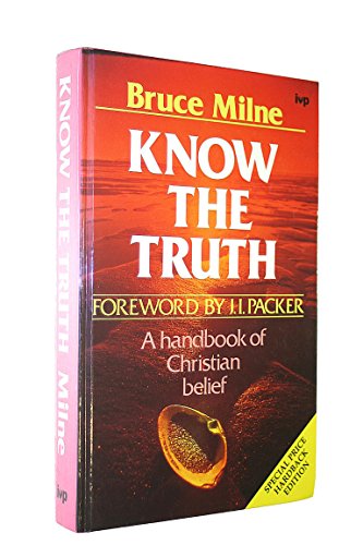 Beispielbild fr Know the Truth: Handbook of Christian Belief zum Verkauf von WorldofBooks