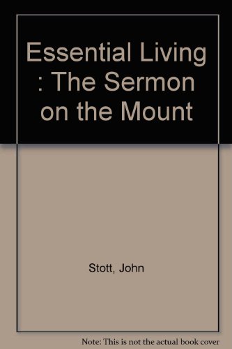 Stock image for Essential Living - The Sermon on the Mount for sale by Scripture Truth Publications