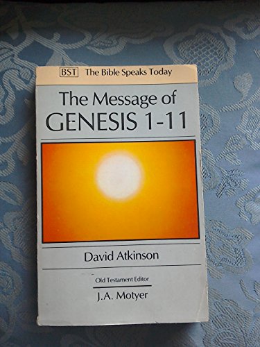 9780851106762: The Message of Genesis 1-11: The Dawn Of Creation (The Bible Speaks Today Old Testament)