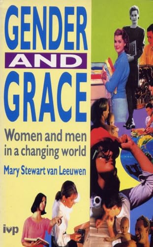 Beispielbild fr Gender and Grace: Women and Men in a Changing World zum Verkauf von AwesomeBooks