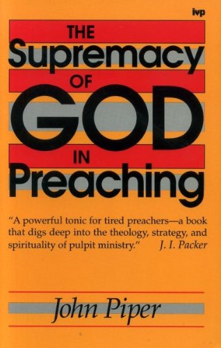 9780851106953: The Supremacy of God in Preaching