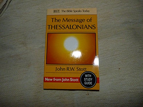 9780851106960: The Message of Thessalonians: Preparing For The Coming King (The Bible Speaks Today New Testament) (The Bible Speaks Today New Testament, 14)