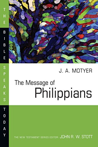 Imagen de archivo de The Message of Philippians: Jesus Our Joy (The Bible Speaks Today) a la venta por WorldofBooks