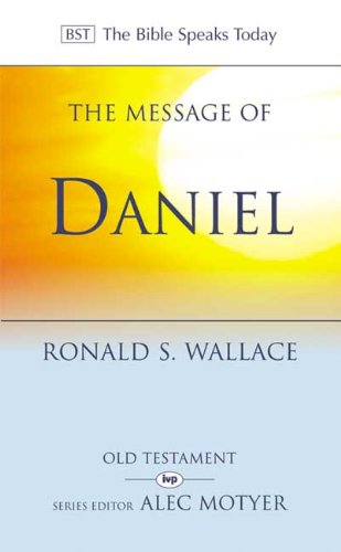9780851107295: The Message of Daniel: The Lord is King (The Bible Speaks Today)