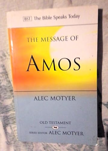 Beispielbild fr The Message of Amos: The Day of the Lion (The Bible Speaks Today S.) zum Verkauf von SecondSale