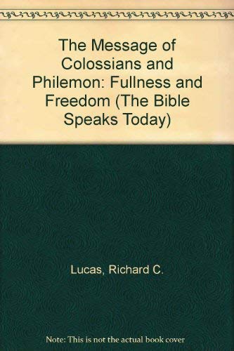 9780851107363: The Message of Colossians and Philemon (The Bible Speaks Today)