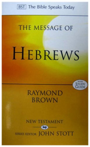 Stock image for The Message of Hebrews for sale by Scripture Truth Publications