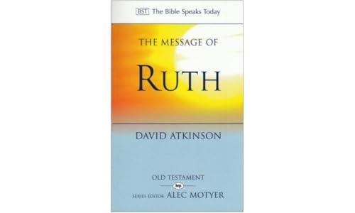 Beispielbild fr The Message of Ruth: Wings Of Refuge (The Bible Speaks Today Old Testament) zum Verkauf von WorldofBooks