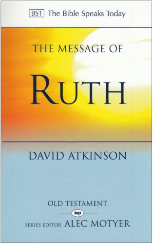 9780851107400: The Message of Ruth: Wings Of Refuge (The Bible Speaks Today Old Testament)