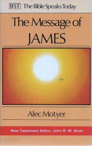 Beispielbild fr The Message of James: the Tests of Faith: Study Guide (The Bible Speaks Today Series) zum Verkauf von Dream Books Co.